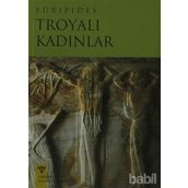 TROYALI KADINLAR - EURIPIDES