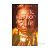 TÜFEK MIKROP VE ÇELIK (CILTLI) İNSAN TOPLULUKLARININ YAZGILARI - JARED DIAMOND