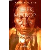 Tüfek Mikrop ve Çelik İnsan Topluluklarının Yazgıları - Jared Diamond