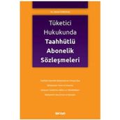 Tüketici Hukukunda Taahhütlü Abonelik Sözleşmeleri Seren Karakaş 2021/08