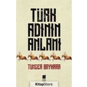 Türk Adının Anlamı - Tuncer Baykara