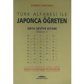Türk Alfabesi ile Japonca Öğreten Orta Seviye Kitabı Bölüm 1 - Nusret Sancaklı