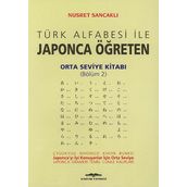Türk Alfabesi ile Japonca Öğreten Orta Seviye Kitabı Bölüm 2 - Nusret Sancaklı