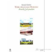 TÜRK ANAYASA HUKUKU PRATIK ÇALIŞMALARI - KEMAL GÖZLER