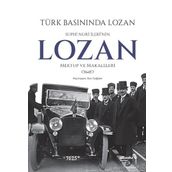 Türk Basınında Lozan: Suphi Nuri İleri'nin Lozan Mektup ve Makaleleri - Kolektif