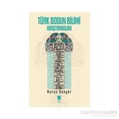Türk Bodun Bilimi Araştırmaları - Harun Güngör