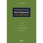 Türk Borçlar Hukukunda Akıllı Sözleşmeler Ve Tabi Olduğu Hükümler Rüveyda Çelik 1. Baskı, Ocak 2025