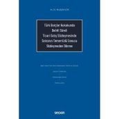 Türk Borçlar Hukukunda Belirli Süreli Ticari Satış Sözleşmesinde Satıcının Temerrüdü Sonucu Sözleşmeden Dönme Mustafa Gür 1. Baskı, Nisan 2025