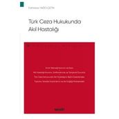 Türk Ceza Hukukunda Akıl Hastalığı Fatmanur Yağcı Çetin 2022/5