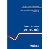 Türk Ceza Hukukunda Akıl Hastalığı