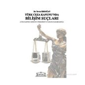 TÜRK CEZA KANUNU'NDA BİLİŞİM SUÇLARI - YAVUZ ERDOĞAN