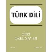 Türk Dili - Aylık Dil Ve Edebiyat Dergisi Gezi Özel Sayısı - Sayı: 258 - 1 Mart 1973