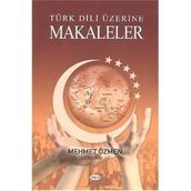 Türk Dili Üzerine Makaleler - Mehmet Özmen