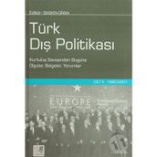 Türk Dış Politikası Cilt 2 1980-2001 Kurtuluş Savaşından Bugüne Olgular, Belgeler, Yorumlar - Baskın Oran
