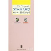 Türk Dünyasında Ortak Dil Türkçe Bilgi Şöleni - kollektif