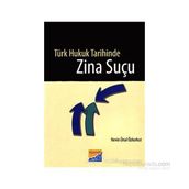 TÜRK HUKUK TARIHINDE ZINA SUÇU - NEVIN ÜNAL ÖZKORKUT