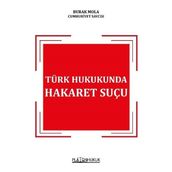 Türk Hukukunda Hakaret Suçu - Burak Mola