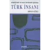 TÜRK İNSANI ATASÖZLERİ VE HALK DEYIMLERI IŞIĞINDA - ADNAN GÜRİZ