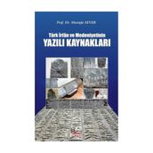 Türk İrfan Ve Medeniyetinin Yazılı Kaynakları - Mustafa Sever