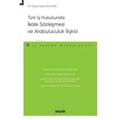 Türk İş Hukukunda İkale Sözleşmesi ve Arabuluculuk İlişkisi – İş Hukuku Monografileri –