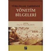 Türk-İslam Tarihinde Yönetim Bilgeleri - Murat Akçakaya