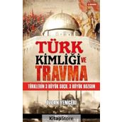 Türk Kimliği ve Travma / Özcan Yeniçeri / Kripto Basın Yayın