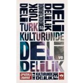 Türk Kültüründe Deli Ve Delilik - Fuzuli Bayat
