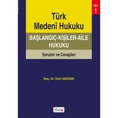 Türk Medeni Hukuku Başlangıç: Kişiler - Aile Hukuku - Ümit Gezder