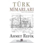 Türk Mimarları - Ahmet Refik