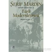 TÜRK MODERNLEŞMESİ MAKALELER 4 - ŞERİF MARDIN