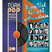 Türk Pop Müzik Tarihi Kaç Yıl Geçti Aradan Plak