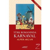 Türk Romanında Karnaval - A. Alper Akçam