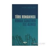 Türk Romanında Roman Sanatının Ele Alınışı - Kadir Can Dilber