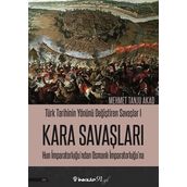 Türk Tarihinin Yönünü Değiştiren Savaşlar 1 Kara Savaşları Hun İmparatorluğu’ndan Osmanlı İmparatorluğu’na - Mehmet Tanju Akad