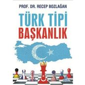 Türk Tipi Başkanlık - Doç. Dr. Recep Bozlağan