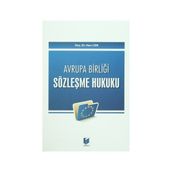 TÜRK VE AVRUPA BİRLİĞİ HUKUKUNDA YABANCI UNSURLU SIGORTA SÖZLEŞMELERİNE UYGULANACAK HUKUK - NURAY EKŞİ