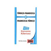 TÜRKÇE - FRANSIZCA VE FRANSIZCA - TÜRKÇE KONUŞMA KILAVUZU - FILIZ ÖNEN KARATAŞ