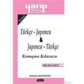 TÜRKÇE - JAPONCA VE JAPONCA - TÜRKÇE KONUŞMA KILAVUZU - MEHMET YILDIRIM