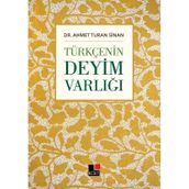 Türkçenin Deyim Varlığı - Ahmet Turan Sinan