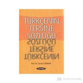 TÜRKÇENİN TERSINE SÖZLÜĞÜ - DURSUN ZENGIN