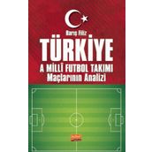Türkiye A Millî Futbol Takımı Maçlarının Analizi Barış Filiz