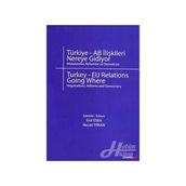 TÜRKİYE - AB İLİŞKİLERİ NEREYE GIDIYOR - EROL ESEN;NECATI İYİKAN