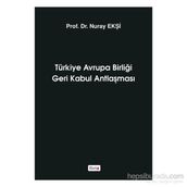 Türkiye Avrupa Birliği Geri Kabul Antlaşması - Nuray Ekşi