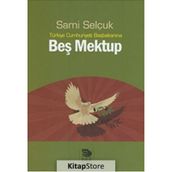 Türkiye Cumhuriyeti Başbakanına Beş Mektup - Sami Selçuk