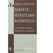 TÜRKİYE CUMHURIYETI'NDE HAKIM VE AVUKATLARIN BAĞIMSIZLIĞI - JUSTICE RODNEY MADGWICK;FRANK ORTON;PAUL RICHMOND
