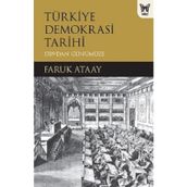 Türkiye Demokrasi Tarihi - Faruk Ataay