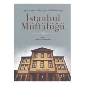 Türkiye Diyanet Vakfı Yayınları Ağa Kapısından Şeyhülislamlığa İstanbul Müftülüğü