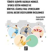 Türkiye Olimpik Hazırlık Merkezi Sporcu Eğitim Merkezi ve Bireysel Lisanslı Faal Sporcuların Sosyal Beceri Düzeylerinin İnc - Fatih Çelik