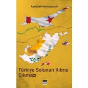 Türkiye Solunun Kıbrıs Çıkmazı - Abdullah Korkmazhan