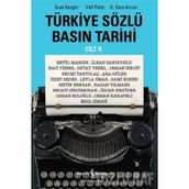 Türkiye Sözlü Basın Tarihi - Cilt 2 İş Bankası Kültür Yayınları